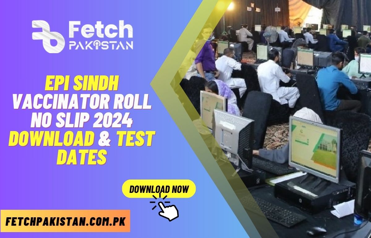 EPI Sindh Vaccinator Roll No Slip 2024 Download & Test Date Announced