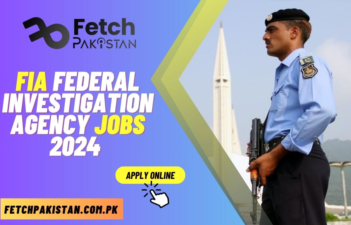 FIA Jobs 2024 Apply Online Federal Investigation Agency