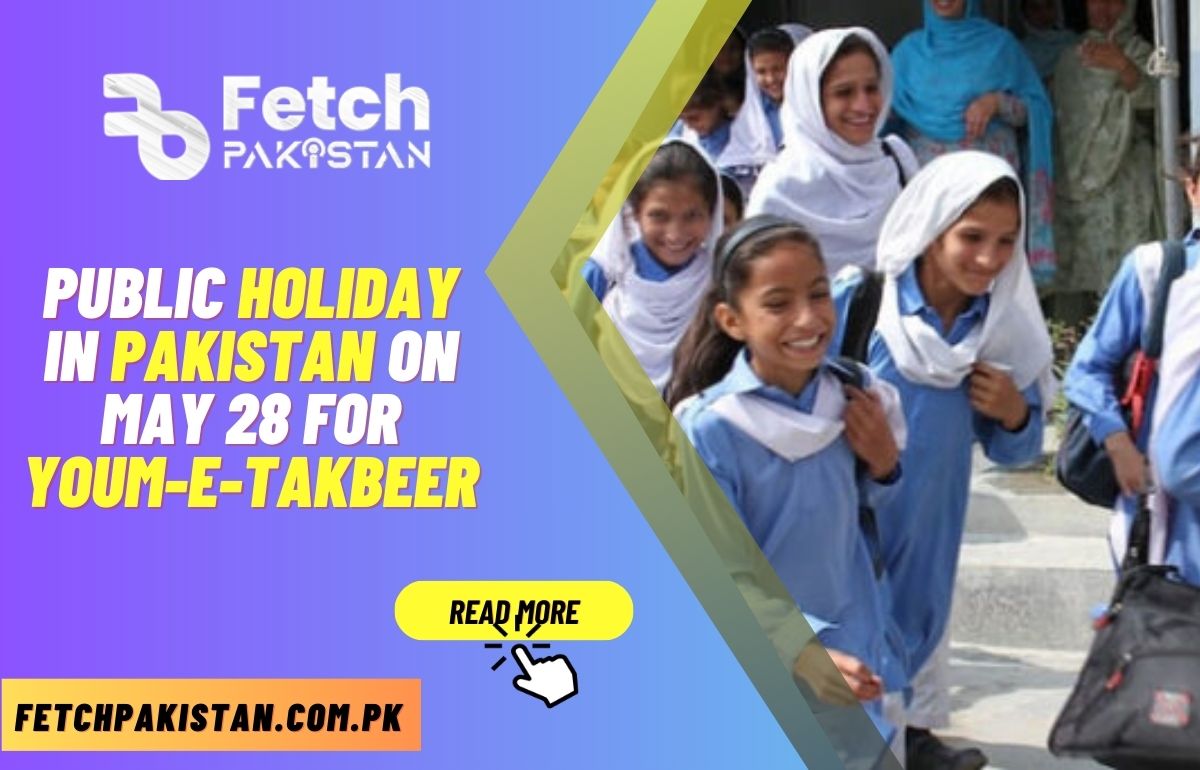 Youm-e-Takbeer Govt Announces Public holiday in Pakistan on May 28