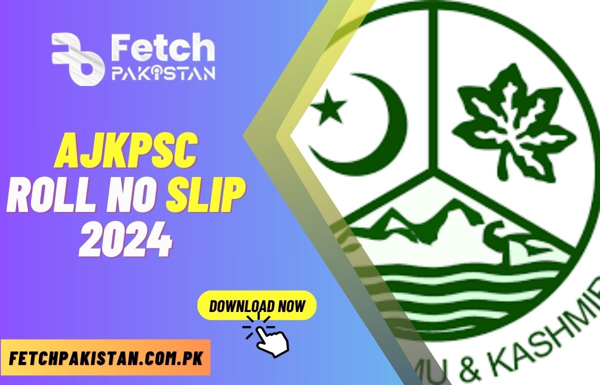 AJKPSC Roll No Slip 2024 Download & Test Date Announced