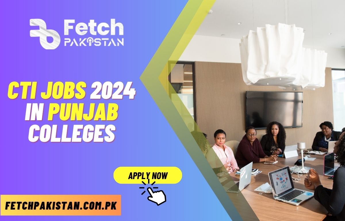 CTI Jobs 2024 in Punjab Colleges