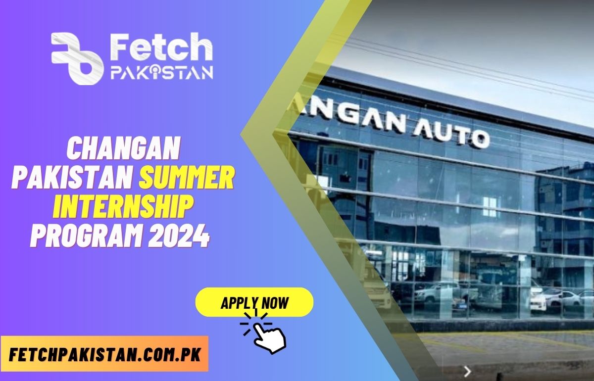 Changan Pakistan Summer Internship Program 2024 Paid (Apply Now)