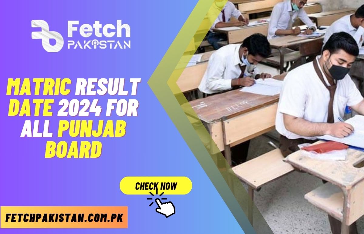 Matric Result Date 2024 for all Punjab Board Announced