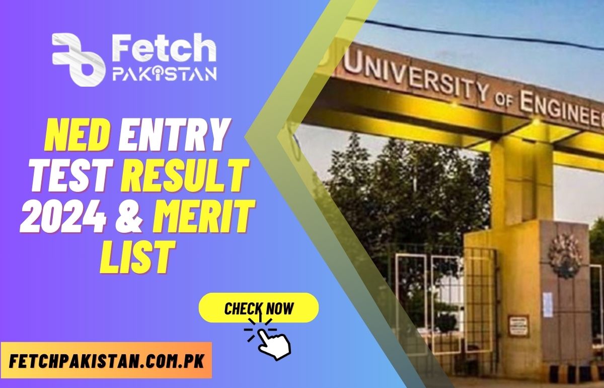 NED Entry Test Result 2024 & Merit List (Announced)