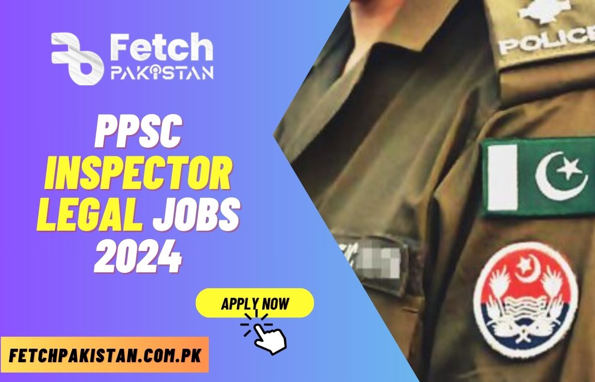 PPSC Inspector Legal Jobs 2024 Apply Online & Application Form