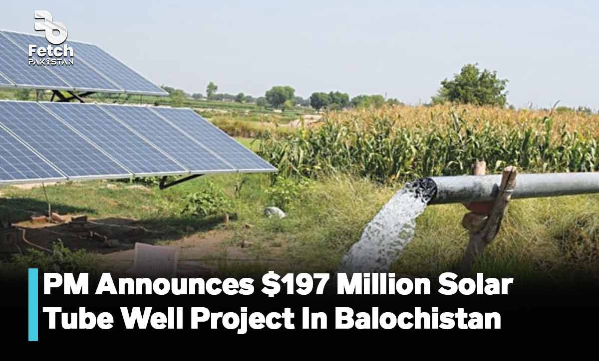 PM Announces $197 Million Solar Tube Well Project In Balochistan