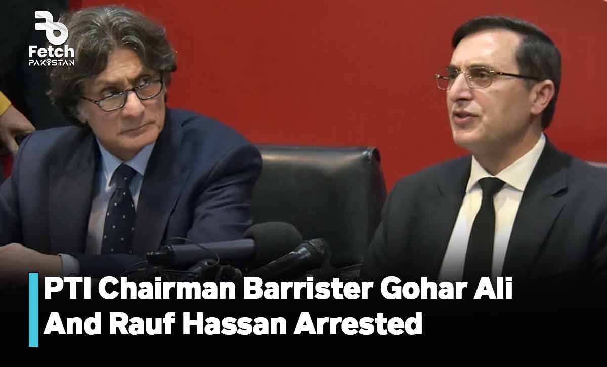 PTI Chairman Barrister Gohar Ali And Rauf Hassan Arrested