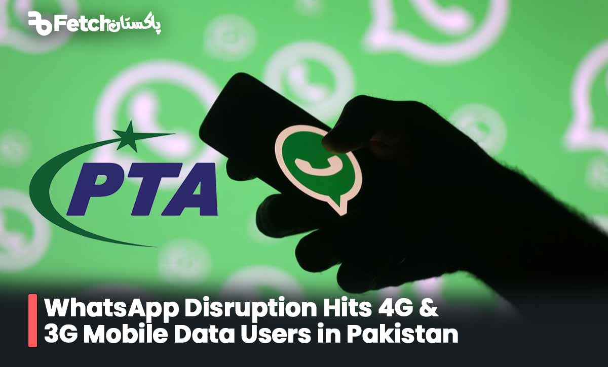 WhatsApp Disruption Hits 4G and 3G Mobile Data Users in Pakistan