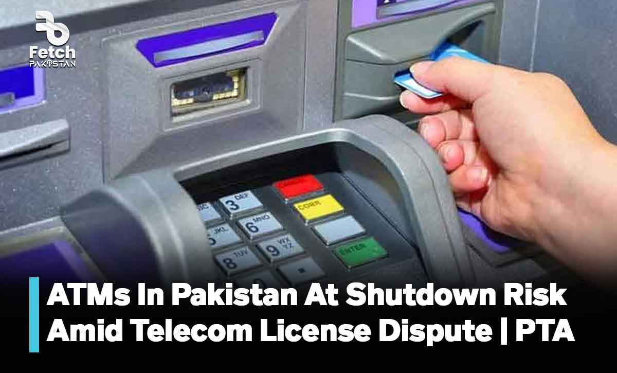 ATMs In Pakistan Face Shutdown Risk Due To Telecom License Dispute | PTA Warns