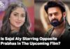 Is Sajal Aly Starring Opposite Prabhas In The Upcoming Film? Is Sajal Aly Starring Opposite Prabhas In The Upcoming Film?