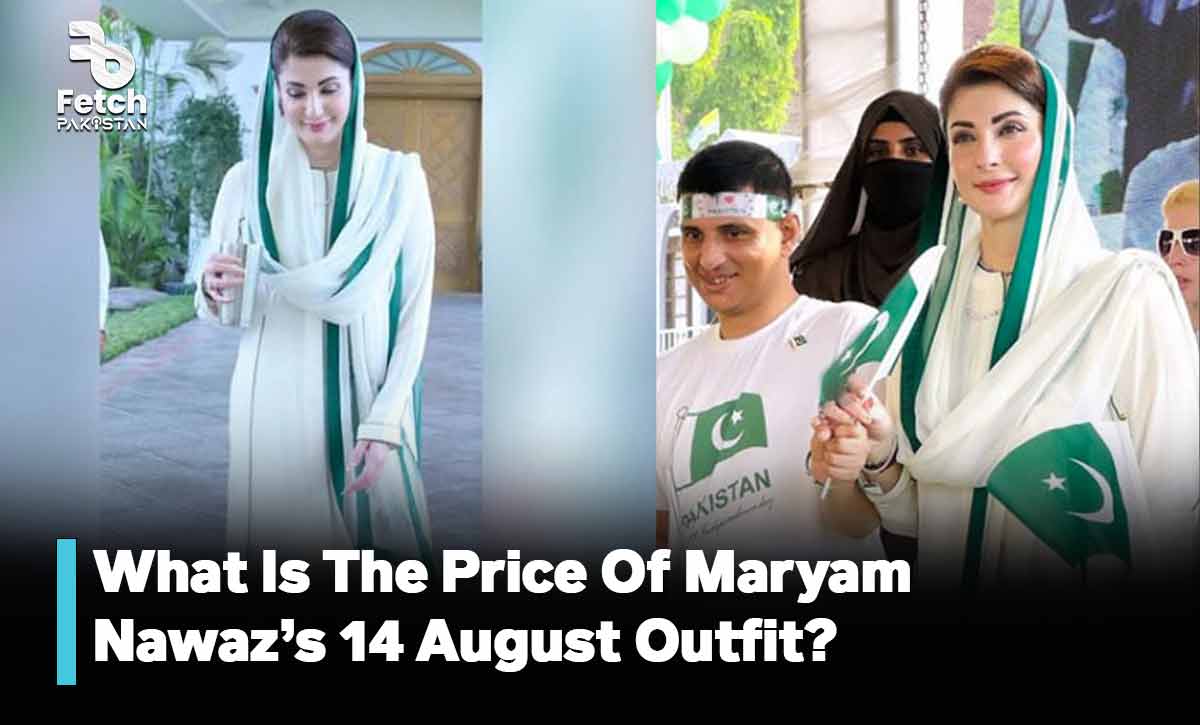 What Is The Price Of Maryam Nawaz’s 14 August Outfit?