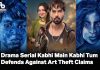 Drama Serial ‘Kabhi Main Kabhi Tum’ Defends Against Art Theft Claims Drama Serial Kabhi Main Kabhi Tum Defends Against Art Theft Claims
