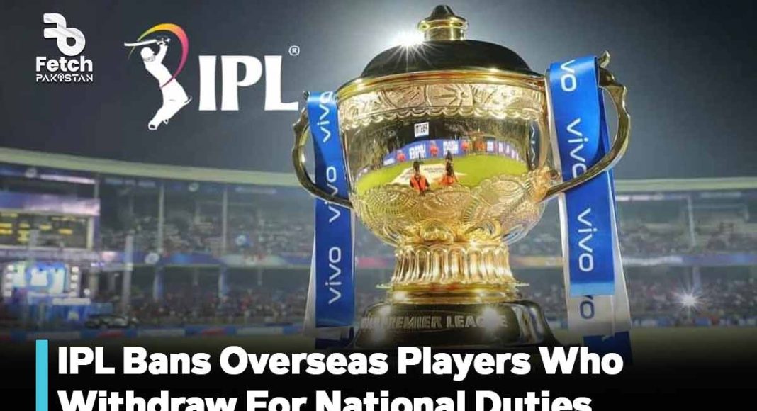 IPL Bans Overseas Players Who Withdraw For National Duties