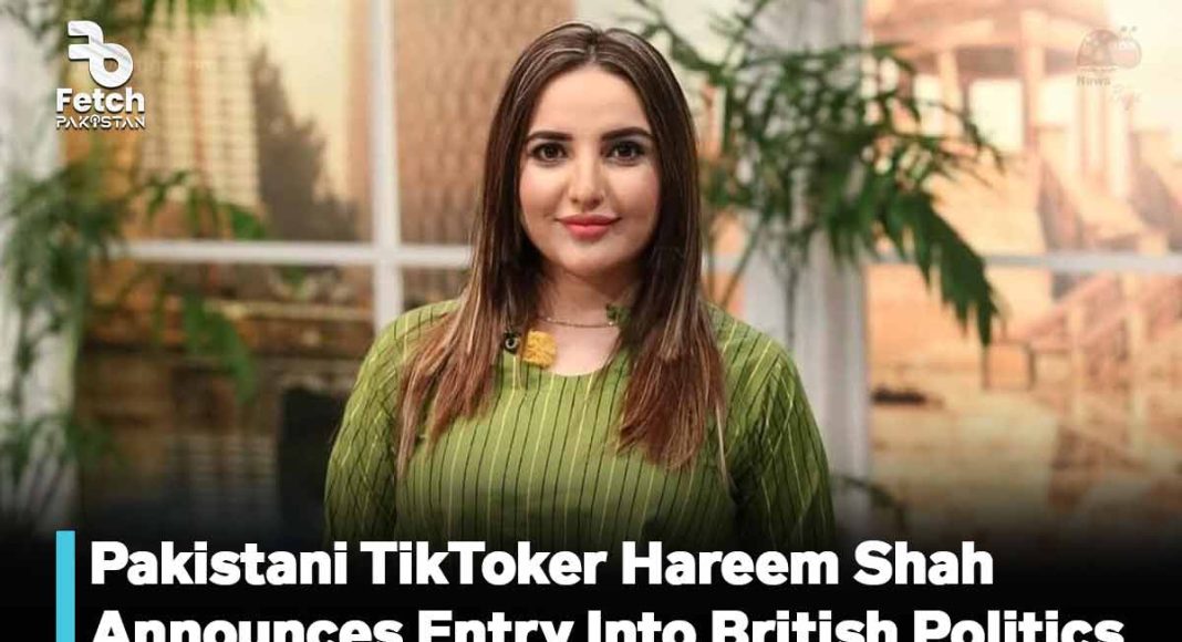 Pakistani TikToker Hareem Shah Announces Entry Into British Politics