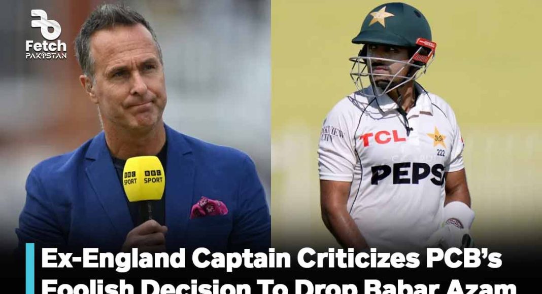 Ex-England Captain Criticizes PCB’s Foolish Decision To Drop Babar Azam