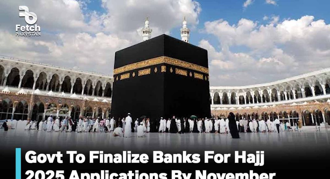 Govt To Finalize Banks For Hajj 2025 Applications by November