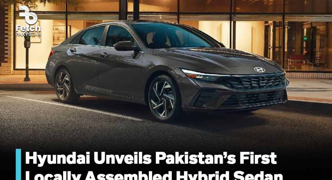 Hyundai Unveils Pakistan’s First Locally Assembled Hybrid Sedan