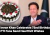 Imran Khan Celebrates 72nd Birthday | PTI Members and Fans Send Heartfelt Wishes Imran Khan Celebrates 72nd Birthday | PTI Members and Fans Send Heartfelt Wishes