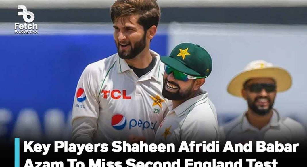 Key Players Shaheen Afridi and Babar Azam To Miss Second England Test