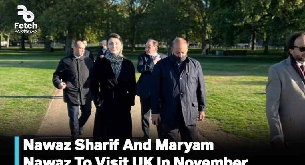 Nawaz Sharif And Maryam Nawaz To Visit UK In November